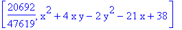 [20692/47619, x^2+4*x*y-2*y^2-21*x+38]
